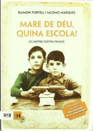 Mare de Déu, quina escola! Els mestres contra Franco