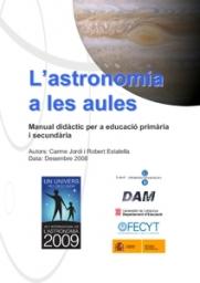 L'astronomia a les aules. Manual didàctic per a educació primària i secundària.
