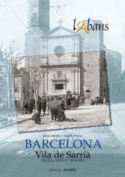 L'Abans: Barcelona: Vila de Sarrià: Recull gràfic 1874-1975