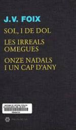 Sol, i de dol. Les irreals omegues. Onze Nadals i un cap d'any.