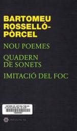 Nou poemes. Quadern de sonets. Imitació del foc.