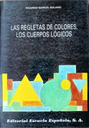 Las regletas de colores. Los cuerpos lógicos