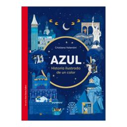 Azul. Historia ilustrada de un color