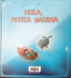 Hola, petita balena