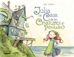 Júlia i la casa de les criatures perdudes