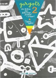 Gargots 2: Un llibre per dibuixar, pintar i crear!