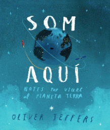 Som aquí. Notes per viure al planeta Terra