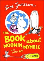 The book about Moomin, Mymble and little my
