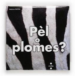 Pèl o Plomes?