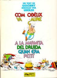 Com Obèlix va caure a la marmita del druida quan era petit