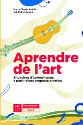 Aprendre de l'art. Situacions d'aprenentatge a partir d'una proposta artística