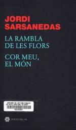 La Rambla de les Flors. Cor meu, el món.