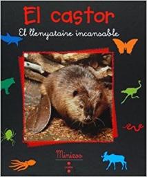 El castor: el llenyataire incansable