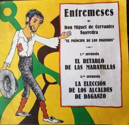 Entremeses (El retablo de las maravillas; La elección de los alcaldes de Daganzo)