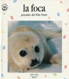 La foca: pescador del Polo Norte