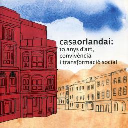 Casa Orlandai: 10 anys d'art, convivència i transformació