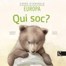 Cries d'animals. Europa. Qui sóc?