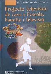 Projecte televisió: de casa a l'escola: família i televisió