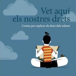 Vet aquí els nostres drets. Contes per explicar els drets dels infants.
