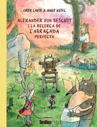 Alexander von Bescuit i la recerca de l'abraçada perfecte