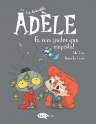 La terrible Adèle. Fa una pudor que empesta!