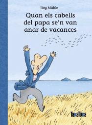 Quan els cabells del papa se’n van anar de vacances