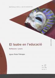 El teatre en l'educació. Reflexions i praxis.
