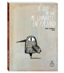 El día en que me convertí en pájaro