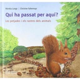 Qui ha passat per aquí?: Les petjades i els rastres dels animals