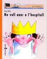 No vull anar a l'hospital!