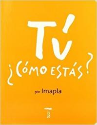 Tú ¿cómo estás?
