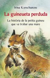 La guineueta perduda: La història de la petita guineu que va trobar una mare