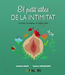 El petit atles de la intimitat. La vulva, la vagina, la regla i més